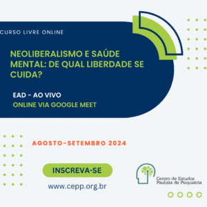 [1306] - Neoliberalismo e Saúde Mental: de que liberdade se cuida?