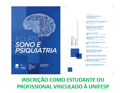 ENCERRADO - II CURSO SONO E PSIQUIATRIA - ESTUDANTE OU VINCULADO A UNIFESP