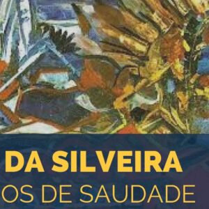 Nise da Silveira: 20 anos de Saudade
