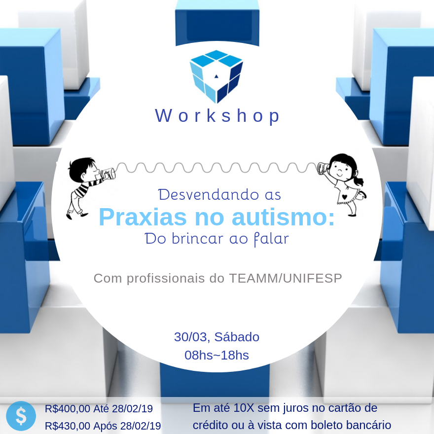 ENCERRADO - WORKSHOP: Desvendando as “Praxias” no Autismo: do Brincar ao Falar