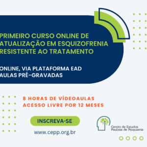 [1709] - Primeiro curso online de atualização em Esquizofrenia Resistente ao Tratamento
